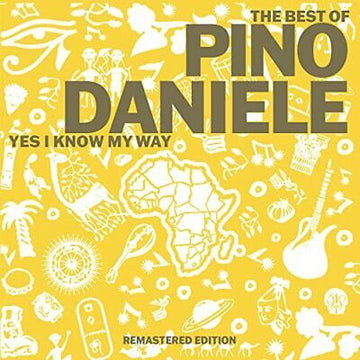 PINO DANIELE- The Best Of Yes I Know My Way